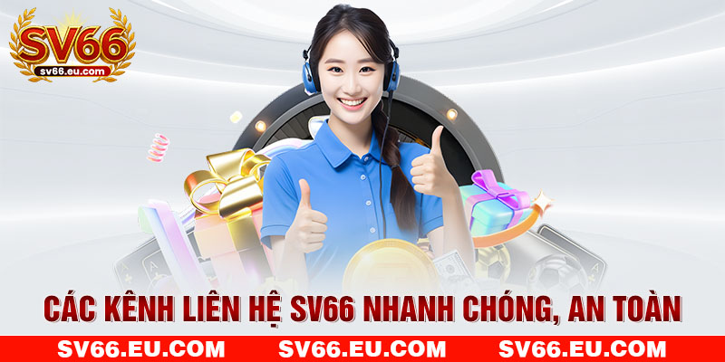 Các kênh liên hệ SV66 nhanh chóng, an toàn