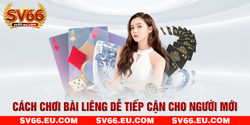 Cách chơi bài Liêng dễ tiếp cận cho người mới Cách chơi bài Liêng dễ tiếp cận cho người mới