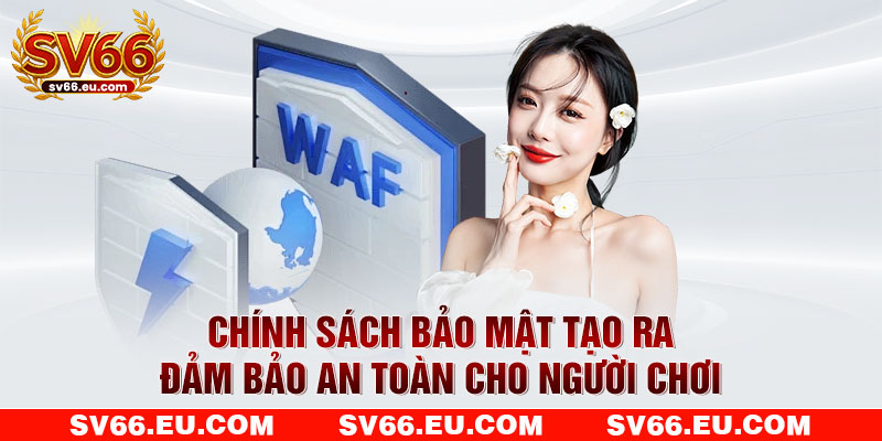 Chính sách bảo mật SV66 tạo ra đảm bảo an toàn cho người chơi