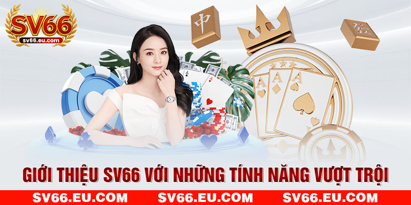 Giới thiệu SV66 với những tính năng vượt trội