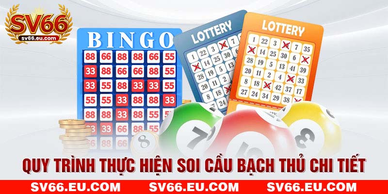 Quy trình thực hiện soi cầu bạch thủ chi tiết